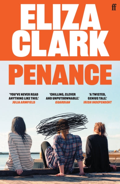 Penance, The 'unmissable banger' ALICE SLATER from the author of BOY PARTS and SHE'S ALWAYS HUNGRY 9780571371785 CLARK E