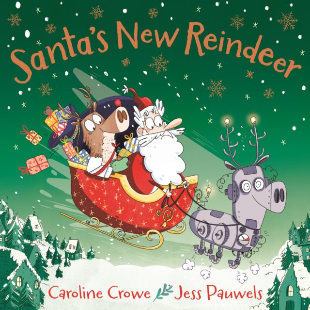 Book cover of: Santa's New Reindeer. By: Caroline Crowe