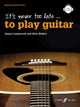 Book cover of: It's never too late to play guitar. By: James Longworth