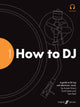 Book cover of: FutureDJs: How to DJ. By: Scott Smart