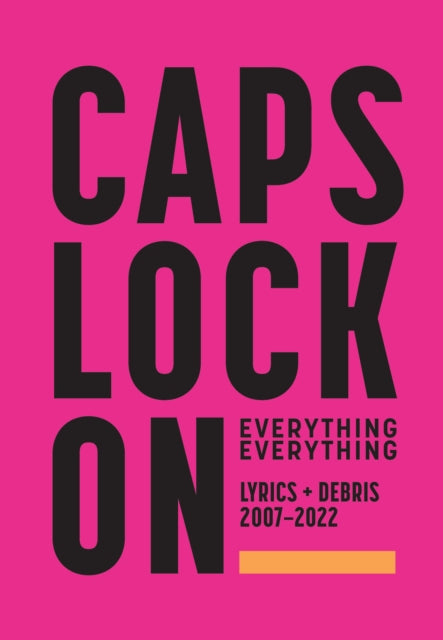 Book cover of: CAPS LOCK ON: Lyrics + Debris 2007-2022. By: Everything Everything (Musical group) Staff