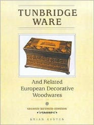 Tunbridge Ware and Related European Decorative Woodwares