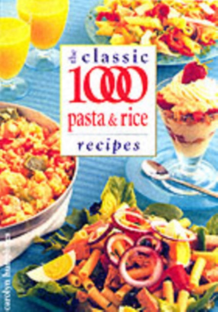 Book cover of: Classic 1000 Pasta and Rice Recipes. By: Carolyn Humphries