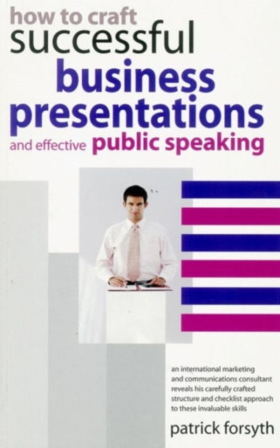 Book cover of: How to Craft Successful Business Presentations. By: Patrick Forsyth