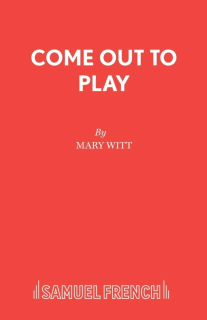 Book cover of: Come Out to Play. By: Mary Witt