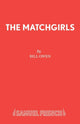 Book cover of: Matchgirls. By: Bill Owen