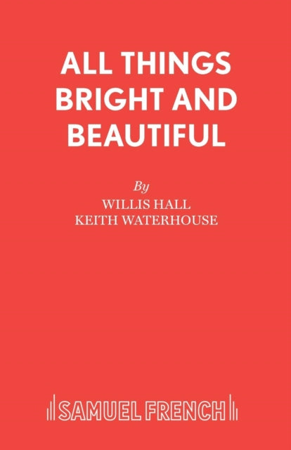 Book cover of: All Things Bright and Beautiful. By: Keith Waterhouse