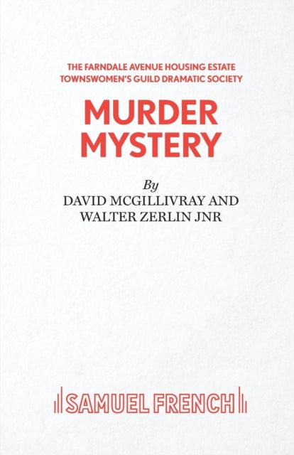 Book cover of: Farndale Avenue Housing Estate Townswomen's Guild Dramatic Society's Production of "Murder Mystery"