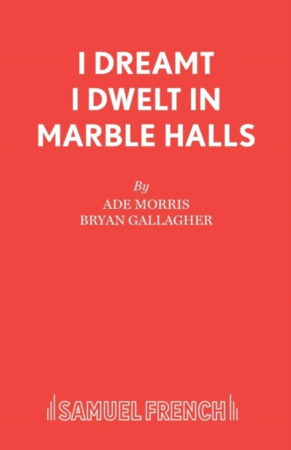 I Dreamt I Dwelt in Marble Halls