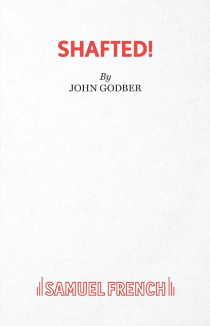 Book cover of: Shafted!. By: JOHN GODBER