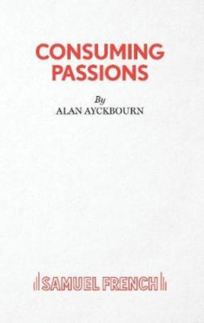 Book cover of: Consuming Passions. By: AYCKBOURN