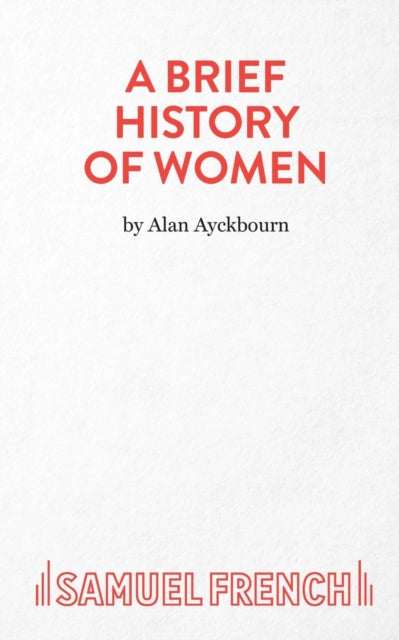 Book cover of: Brief History of Women. By: ALAN AYCKBOURN