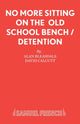 Book cover of: No More Sitting On The Old School Bench / Detention. By: ALAN BLEASDALE