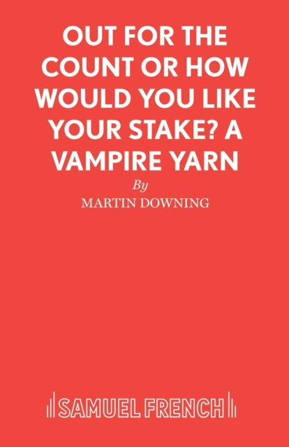 Book cover of: Out for the Count or How Would You Like Your Stake?