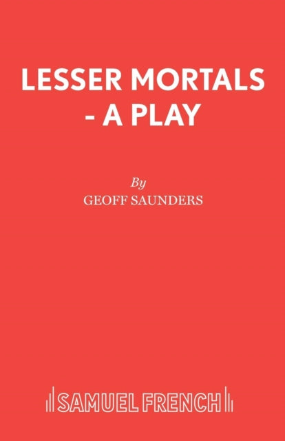 Book cover of: Lesser Mortals. By: Geoff Saunders