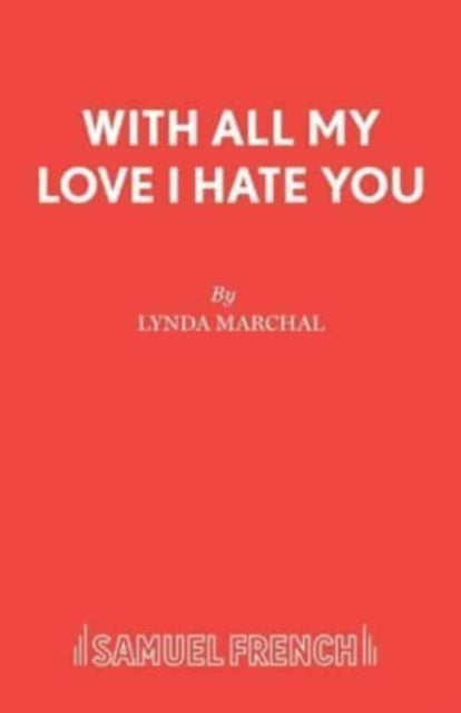 Book cover of: With All My Love I Hate You. By: Lynda Marchal