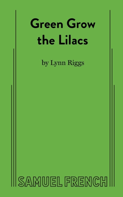 Book cover of: Green Grow the Lilacs. By: Lynn Riggs