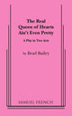 Book cover of: Real Queen of Hearts Ain't Even Pretty. By: Brad Bailey