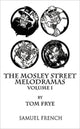 Book cover of: Mosley Street Melodramas - Volume 1. By: Tom Frye