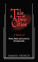 Book cover of: Tale of Two Citites - A Musical. By: Jill Santoriello