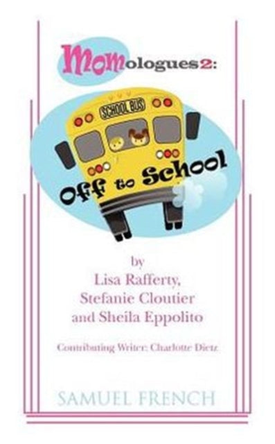 Book cover of: Momologues 2: Off to School. By: Lisa Rafferty