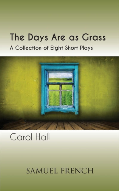 Book cover of: Days Are as Grass. By: Carol Hall
