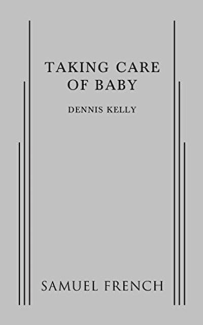 Book cover of: Taking Care of Baby. By: Dennis Kelly