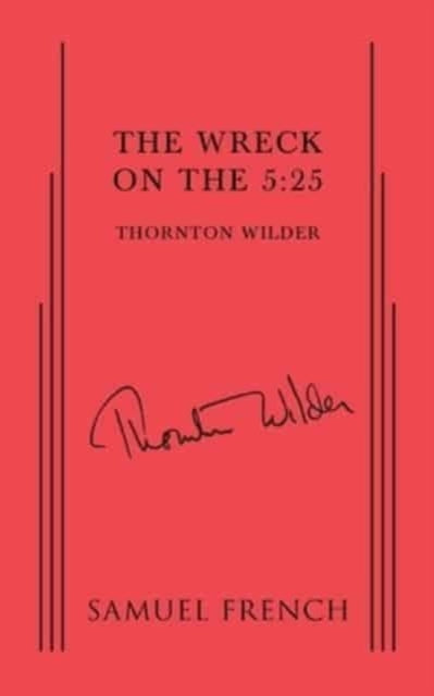 Book cover of: Wreck on the 5:25. By: Thornton Wilder