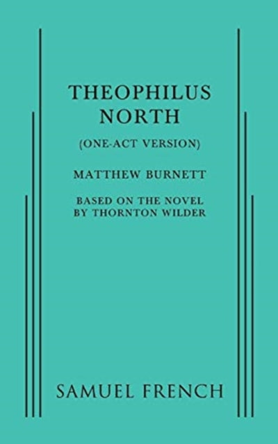 Book cover of: Theophilus North (One-Act Version). By: Matthew Burnett