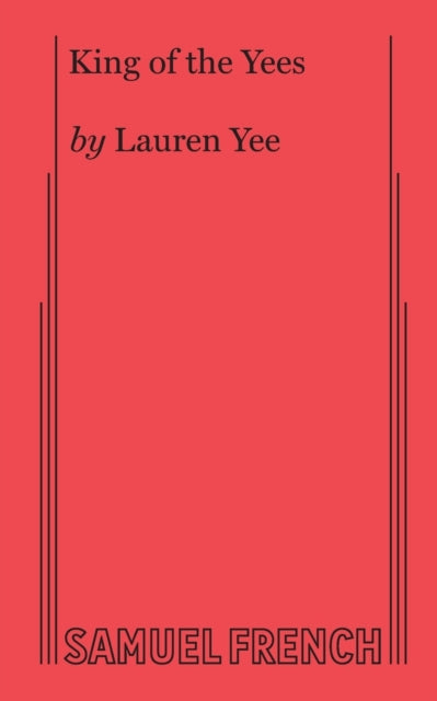 Book cover of: King of the Yees. By: Lauren Yee