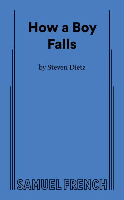 Book cover of: How a Boy Falls. By: Steven Dietz