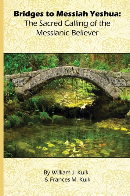 Book cover of: Bridges to Messiah Yeshua. By: William J Kuik