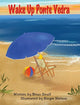 Book cover of: Wake Up Ponte Vedra. By: Brian C Small
