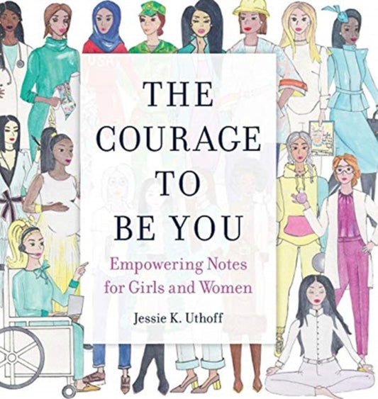 Book cover of: Courage to be You. By: Jessie K. Uthoff