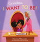 Grandma, I Want To Be 9780578618593 Felecia Williams