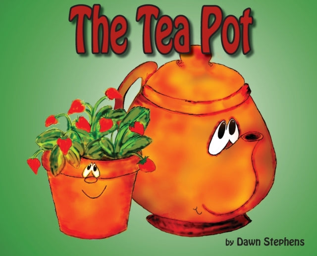 Book cover of: Tea Pot. By: Dawn Renee Stephens
