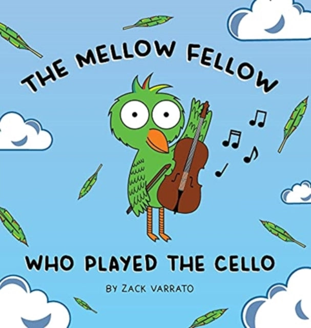 Book cover of: Mellow Fellow Who Played the Cello. By: Zack Varrato