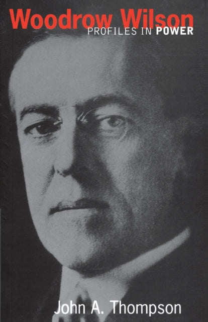 Book cover of: Woodrow Wilson. By: J. A. Thompson