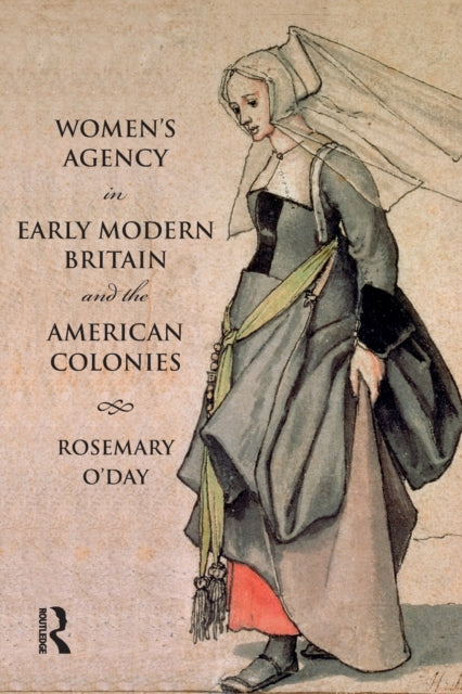Book cover of: Women's Agency in Early Modern Britain and the American Colonies. By: Rosemary O'Day