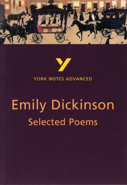 Selected Poems of Emily Dickinson (York Notes Advanced) English Literature Study Guide