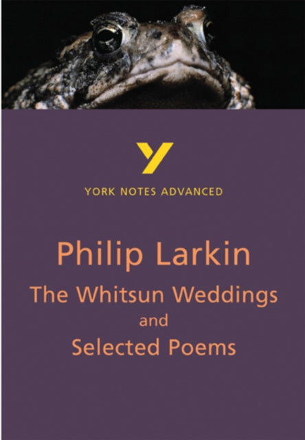The Whitsun Weddings and Selected Poems (York Notes Advanced) English Literature Study Guide - for 2026, 2027 exams
