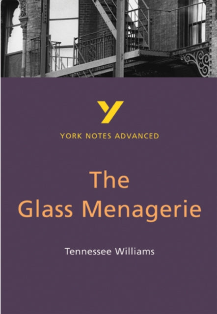 The Glass Menagerie (York Notes Advanced) English Literature Study Guide - for 2026, 2027 exams