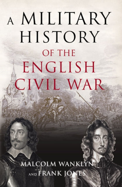 Book cover of: Military History of the English Civil War