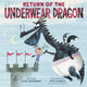 Book cover of: Return of the Underwear Dragon. By: Scott Rothman
