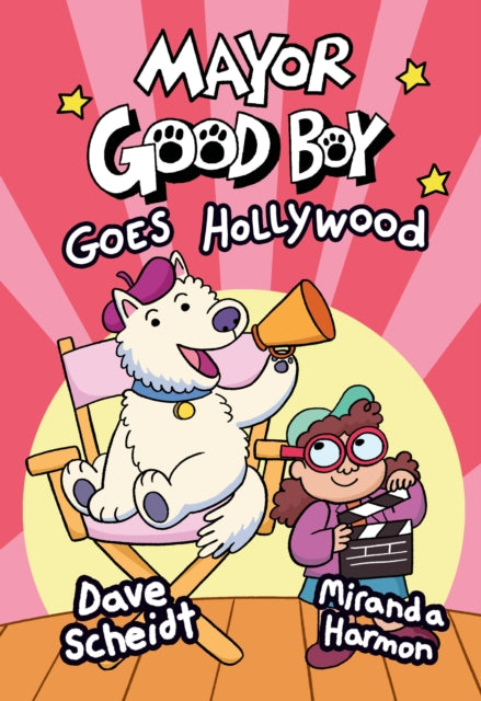 Book cover of: Mayor Good Boy Goes Hollywood. By: Dave Scheidt