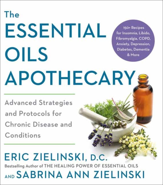Book cover of: Essential Oils Apothecary. By: Eric Zielinski DC