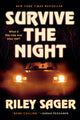Book cover of: Survive the Night. By: Riley Sager