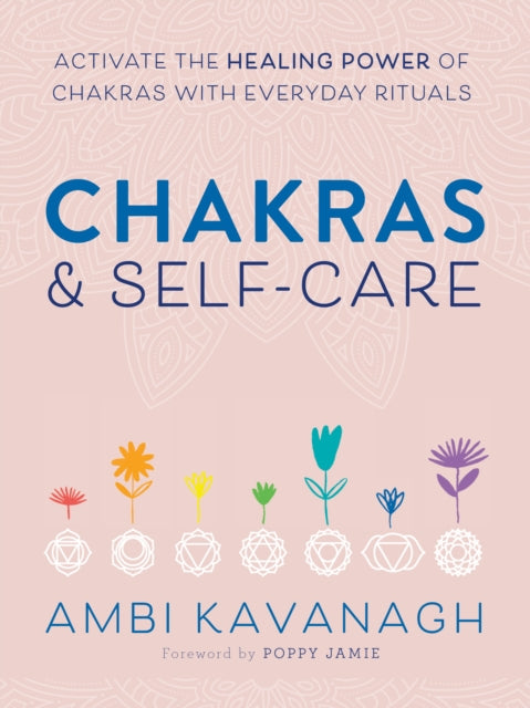 Book cover of: Chakras & Self-Care. By: Ambi Kavanagh