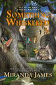 Book cover of: Something Whiskered. By: Miranda James