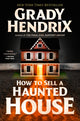 Book cover of: How to Sell a Haunted House. By: Grady Hendrix